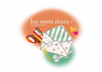 Stage // Création textile - Les mots doux, pochette textile