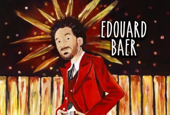 Humour // Édouard Baer - Les Élucubrations d'un homme soudain frappé par la grâce